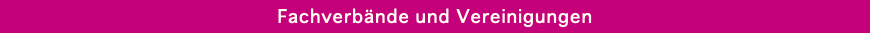 Fachverbände und Vereinigungen